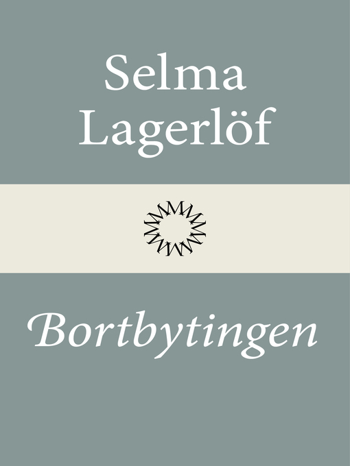 Titeldetaljer för Bortbytingen av Selma Lagerlöf - Tillgänglig